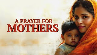 A prayer for mothers.