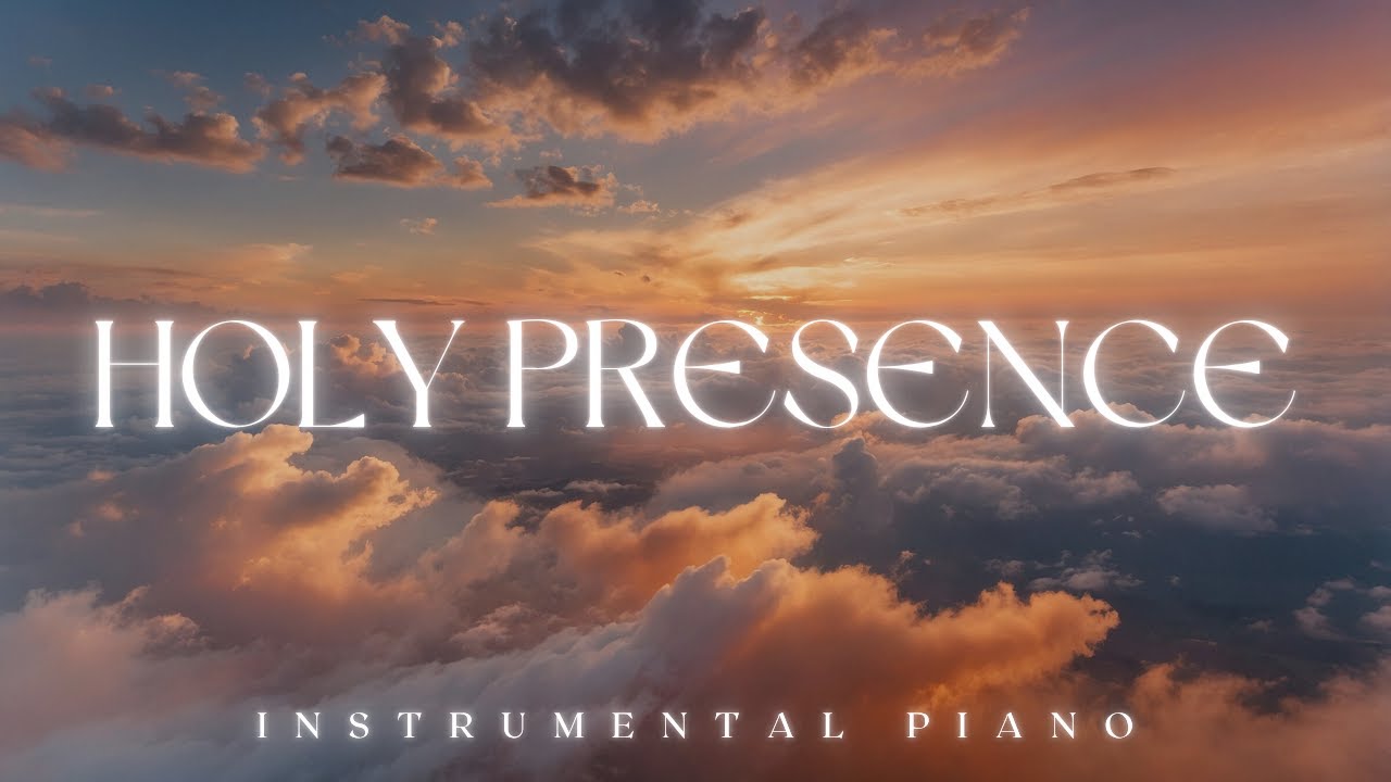 HOLY PRESENCE | Soaking Worship Music | Instrumental for Prayer ...