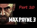 Max Payne 3 Walkthrough - Part 20 [Chapter 11]