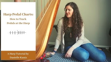 Harp Pedal Charts: How to Track Pedals at the Harp (Tips for Composers!)