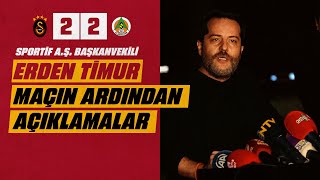 Galatasaray Sportif A.ş. Başkanvekili Erden Timur, Maçın Ardından Açıklamalarda Bulundu
