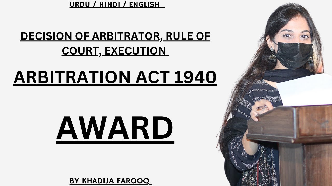 AWARD | ARBITRATION ACT 1940 | DECISION OF ARBITRATOR | RULE OF COURT ...