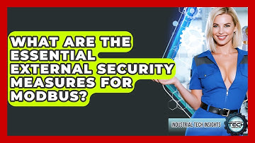 What Are The Essential External Security Measures For Modbus? - Industrial Tech Insights