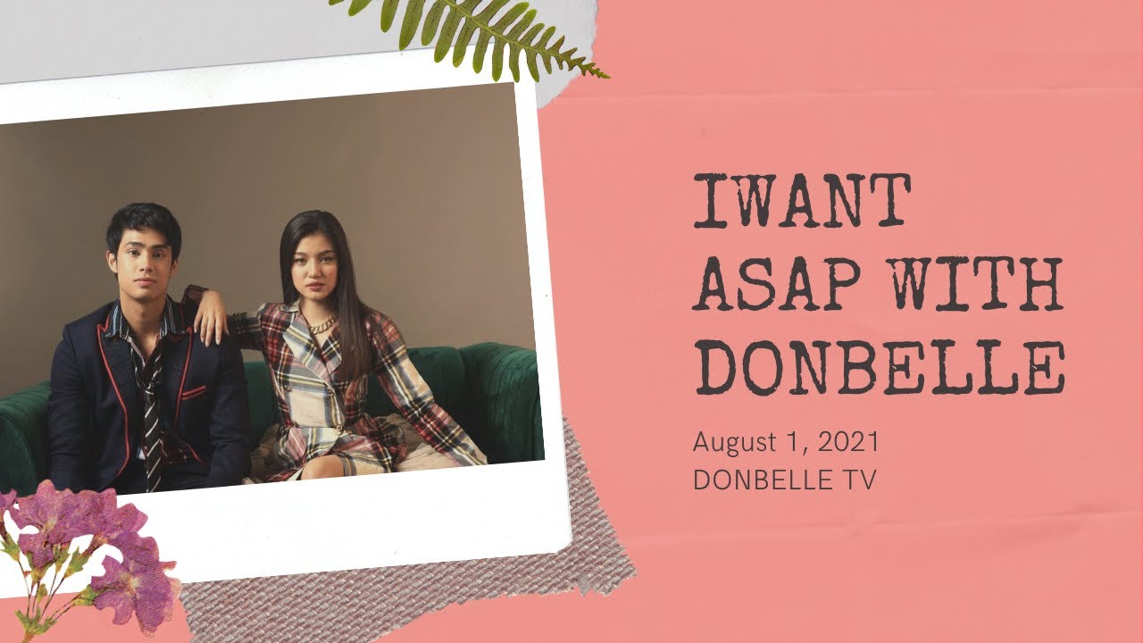 Iwant Asap with DonBelle August 1, 2021