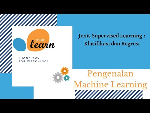 Pengenalan Machine Learning : Jenis Supervised Learning Klasifikasi dan Regresi