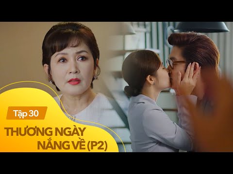 Video Thương ngày nắng về phần 2 tập 30 | Bà Nhung ngỡ ngàng... - youtube
