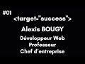 1  alexis bougy  dveloppeur web professeur et chef dentreprise  target  success