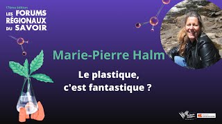 Marie-Pierre Halm - Le plastique, c'est fantastique ?