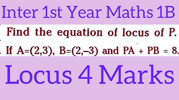 find the locus of P If A=(2,3),B=(2,-3) and PA+PB=8 in telugu@maths naresh eclass