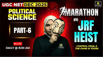 UGC NET DEC 2025 | Political Science Marathon  Part 6  #6 | Utkarsh JRF |  Bushra Ma