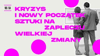 Kryzys i nowy początek sztuki. Z tłumaczem PJM