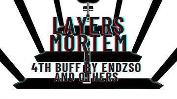 The fastest map...but harder?? \\ LAYERS MORTEM (Valiant) || 4th buff TRIA.OS