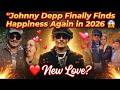 Johnny Depp Finally Finds Happiness Again in 2026 😱❤️