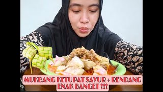 MUKBANG KETUPAT SAYUR, RENDANG ENAK BANGET  !!!