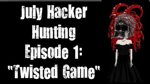 MSP July Hacker Hunting Ep1 "Twisted Game"