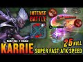 25 kills  maniac karrie super fast atk speed intense battle  build top 1 global karrie  mlbb