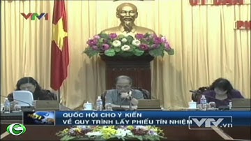 Quốc hội cho ý kiến về quy trình lấy phiếu tín nhiệm