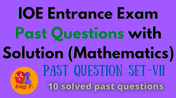 Past Questions Solution | IOE entrance | Mathematics | Set-VII | EngT
