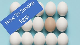 Smoked Eggs | Pit Boss Smoked Eggs | Smoked Hard Boiled Eggs