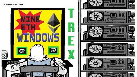 HOW TO MINE ETHEREUM | WINDOWS | W/ T-REX 2020