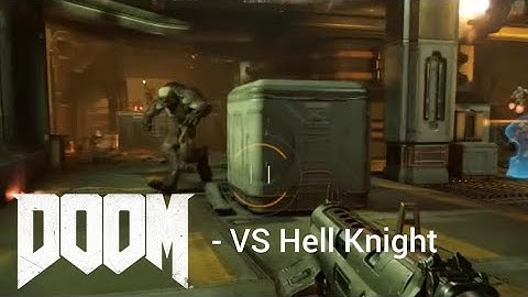 VS Hell Knight (DOOM 2016 Foundry Map)