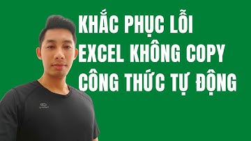 CÁCH SỬA LỖI EXCEL KHÔNG COPY CÔNG THỨC