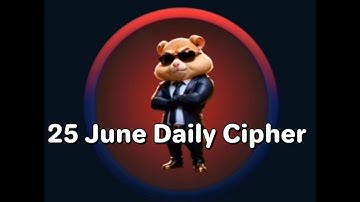Today Daily Cipher Code 25-06-2024 | Hamster Combat |The Crypto Kings