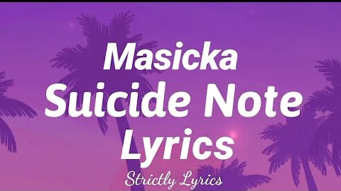 Masicka - Suicide Note Lyrics | Strictly Lyrics