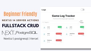 Fullstack Nextjs14 Crud Website | Pstgrsql prisma server actions vercel deployment | Gamelog Tracker