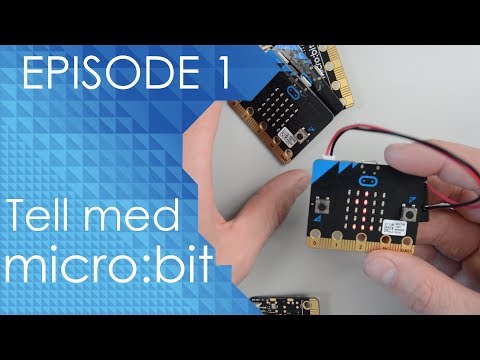 Episode 1 - Tell med micro:bit!