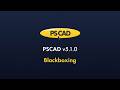 Blackboxing PSCAD v5.1.0