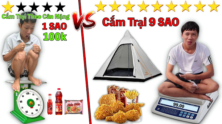Thử Thách Cắm Trại Theo CÂN NẶNG Của Bản Thân 0 Sao vs 9 Sao | Cắm Trại 10k VS 10 Triệu