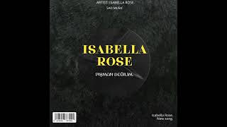 ISABELLA ROSE- Pişman değilim.