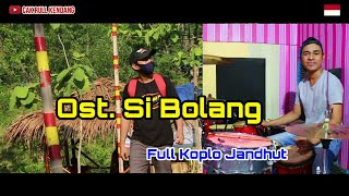 Ost Si Bolang Trans7 Versi full  Koplo Jandhut Version