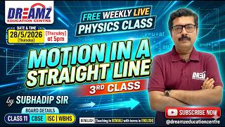 🚀 MOTION IN A STRAIGHT LINE (3rd Class) | Class 11 Physics Live | CBSE, ISC &amp; WBHS | Subhadip Sir 💎