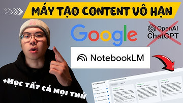 Google NotebookLM: Công Cụ TẠO CONTENT VÔ TẬN| Hướng dẫn chi tiết cách dùng NoteBookLM cho người mới