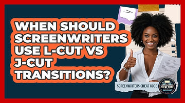 When Should Screenwriters Use L-Cut Vs J-Cut Transitions? - Screenwriter