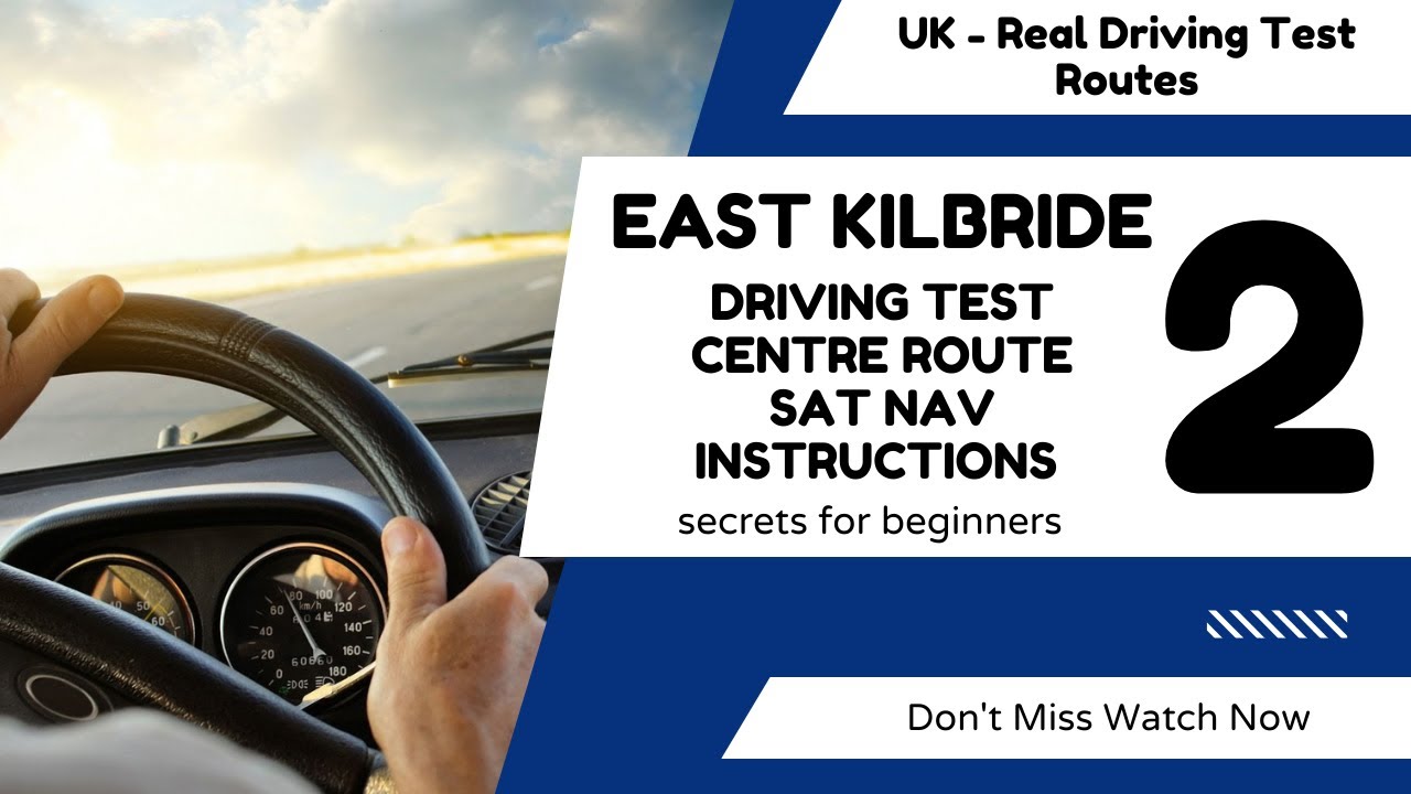 East Kilbride Driving Test Route 2 With Sat Nav Instructions YouTube