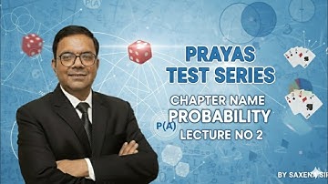PROBABILITY Class 12th 🔥LECTURE 2 | Prayas Test Series