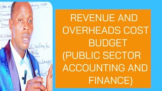 Revenue and Overheads Cost Budget (Public Sector Accounting & Finance )- PSAF /PSA
