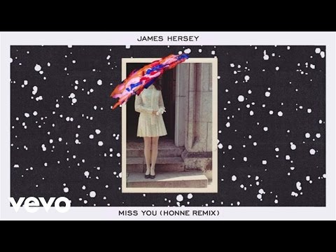 Obejrzyj James Hersey - Miss You (HONNE Remix) w YouTube
