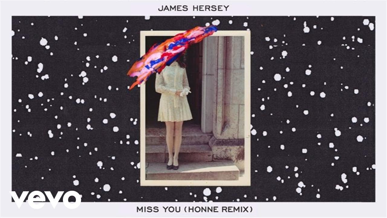 James Hersey - Miss You (HONNE Remix)