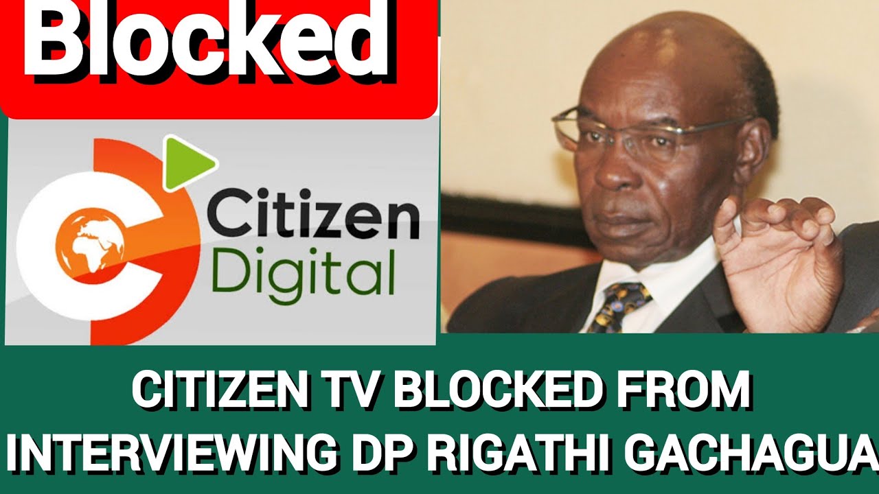 citizen-tv-blocked-from-interviewing-dp-rigathi-gachagua-tokeni-hapa