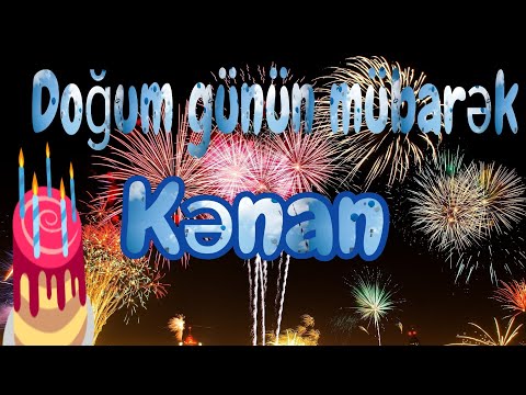 Doğum günün mübarək Kənan🎂