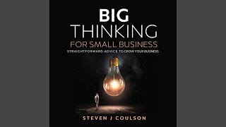 Chapter Four: Navigating a Course.9 - Big Thinking for Small Business