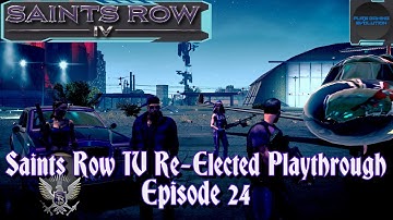 SAINTS ROW IV | Saints Row IV Re-Elected Playthrough Episode - 24 | [SR4 GAMEPLAY]