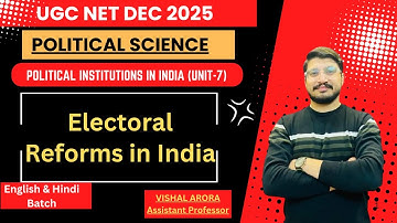 Electoral Reforms in India | UGC NET Political Science 2025 | Unit 7 | Indian Polity | Vishal Sir