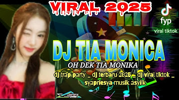 🎵TERBARU 2025🎵OH DEK TIA MONIKA _VIRAL TIKTOK