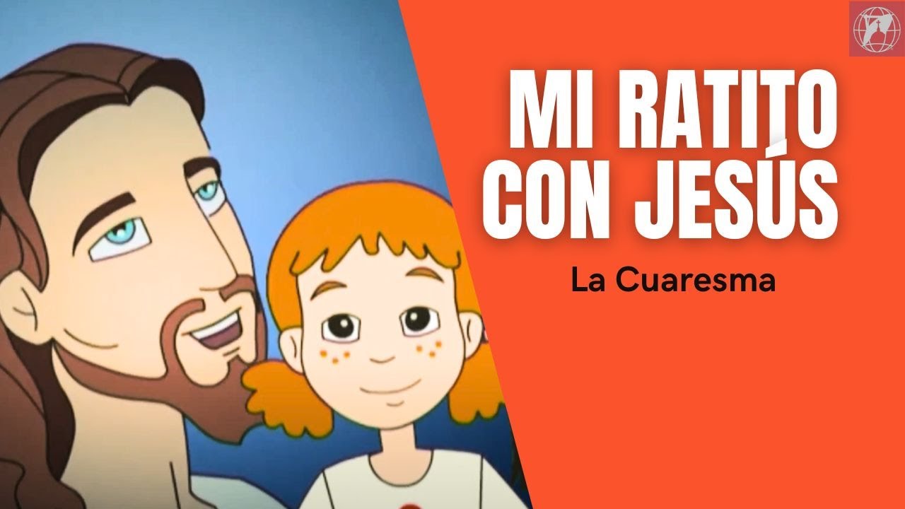 Mi ratito con Jesús: La Cuaresma