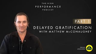 Part 1: "It's hard to know what to commit to." Matthew McConaughey | High Performance Podcast